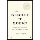 Secret of Scent - Adventures in Perfume and the Science of Smell (Turin Luca)(Paperback)