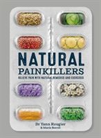 Natural Painkillers - Relieve pain with natural remedies and exercises (Rougier Yann)(Paperback / softback)
