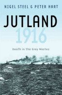 Jutland, 1916 - Death in the Grey Wastes (Steel Nigel)(Paperback)