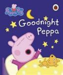 Peppa Pig: Goodnight Peppa(Board book)