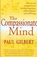Compassionate Mind - A New Approach to Life's Challenges (Gilbert Paul)(Paperback)