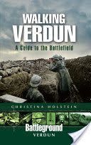 Walking Verdun - A Guide to the Battlefield (Holstein Christina)(Paperback)