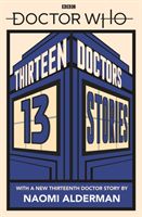 Doctor Who: Thirteen Doctors 13 Stories (Alderman Naomi)(Paperback / softback)
