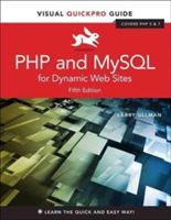PHP and MySQL for Dynamic Web Sites - Visual QuickPro Guide (Ullman Larry)(Paperback)
