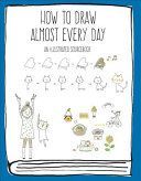 How to Draw Almost Every Day - An Illustrated Sourcebook (Miyata Chika)(Paperback)