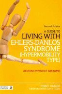 Guide to Living with Ehlers-Danlos Syndrome (Hypermobility Type) - Bending Without Breaking (Knight Isobel)(Paperback)