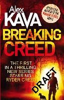Breaking Creed (Kava Alex)(Paperback)