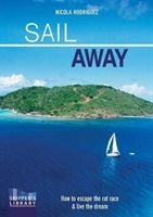 Sail Away - How to escape the rat race and live the dream Second edition (Rodriguez Nicola)(Paperback / softback)