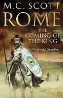 The Coming of the King - Historical Fiction: Rome (Scott M. C.)(Paperback)