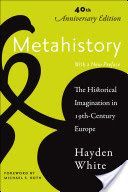 Metahistory - The Historical Imagination in Nineteenth-Century Europe (White Hayden)(Paperback)