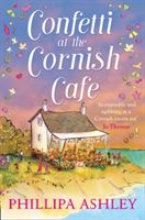 Confetti at the Cornish Cafe - The Perfect Summer Romance for Fans of Poldark (Ashley Phillipa)(Paperback)