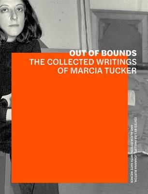 Out of Bounds - The Collected Writings of Marcia Tucker (Phillips Lisa)(Paperback / softback)