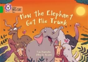 How the Elephant Got His Trunk - Band 05/Green (Kuenzler Lou)(Paperback)