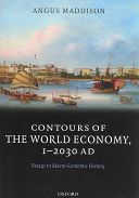 Contours of the World Economy 1-2030 AD - Essays in Macro-economic History (Maddison Angus (The late Emeritus Professor of Economic Growth and Development University of Groningen))(Paperback)