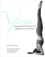 Yoga: Moving into Stillness - The Spirit and Practice (Schiffmann Erich)(Paperback)