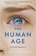 Human Age - The World Shaped by Us (Ackerman Diane)(Paperback)