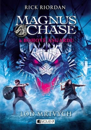 Magnus Chase a bohové Ásgardu 3 - Loď mrtvých - Riordan Rick