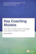 Key Coaching Models - The 70+ Models Every Manager, Executive and Coach Needs to Know (Gribben Stephen)(Paperback)