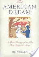 American Dream - A Short History of an Idea That Shaped a Nation (Cullen Jim)(Paperback)