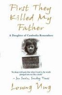 First They Killed My Father - A Daughter of Cambodia Remembers (Ung Loung)(Paperback)