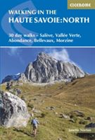 Walking in the Haute Savoie: North - 30 day walks - Saleve, Vallee Verte, Abondance, Bellevaux, Morzine (Norton Janette)(Paperback)