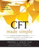CFT Made Simple - A Clinician's Guide to Practicing Compassion-Focused Therapy (Kolts Russell)(Paperback)