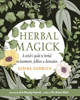 Herbal Magick - A Guide to Herbal Enchantments, Folklore, and Divination (Dunwich Gerina (Gerina Dunwich))(Pevná vazba)