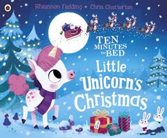 Ten Minutes to Bed: Little Unicorn's Christmas (Fielding Rhiannon)(Paperback / softback)