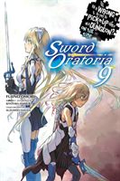 Is It Wrong to Try to Pick Up Girls in a Dungeon?, Sword Oratoria Vol. 9 (light novel) (Omori Fujino)(Paperback / softback)
