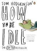 How to be Idle (Hodgkinson Tom)(Paperback)