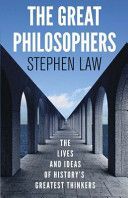 Great Philosophers - The Lives and Ideas of History's Greatest Thinkers (Law Stephen)(Paperback)