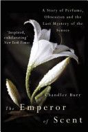 Emperor of Scent - A Story of Perfume, Obsession and the Last Mystery of the Senses (Burr Chandler)(Paperback)