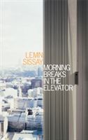 Morning Breaks in the Elevator (Sissay Lemn)(Paperback)