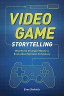 Video Game Storytelling - What Every Developer Needs to Know About Narrative Techniques (Skolnick Evan)(Paperback)