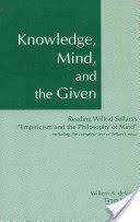 Knowledge, Mind, and the Given - Reading Wilfrid Sellars's 'Empiricism & the Philosophy of Mind', Including the Complete Text of Sellars's Essay (DeVries Willem A.)(Paperback)