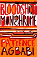 Bloodshot Monochrome (Agbabi Patience)(Paperback)