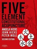 Five Element Constitutional Acupuncture (Hicks Angela)(Pevná vazba)