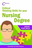 Critical Thinking Skills for your Nursing Degree (Bottomley Jane)(Paperback)