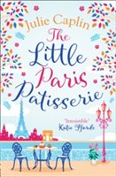 Little Paris Patisserie - A Heartwarming and Feel Good Cosy Romance - Perfect for Fans of Bake off! (Caplin Julie)(Paperback / softback)