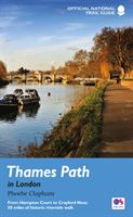 Thames Path in London - From Hampton Court to Crayford Ness: 50 miles of historic riverside walk (Clapham Phoebe)(Paperback)