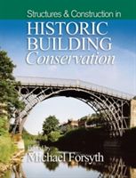 Structures and Construction in Historic Building Conservation (Forsyth Michael)(Paperback)