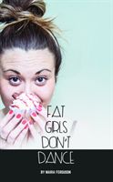 Fat Girls Don't Dance (Ferguson Maria)(Paperback)