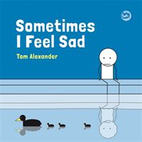 Sometimes I Feel Sad (Alexander Tom)(Pevná vazba)