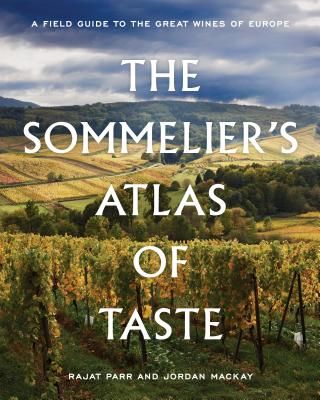 Sommelier's Atlas of Taste - A Field Guide to the Great Wines of Europe (Parr Rajat)(Pevná vazba)