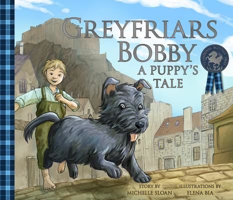 Greyfriars Bobby: A Puppy's Tale (Sloan Michelle)(Paperback / softback)