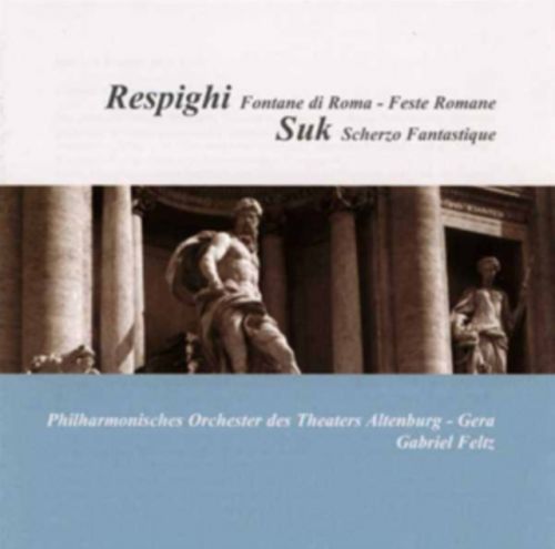 Respighi: Fontane Di Roma/Feste Romane/Suk: Scherzo Fantastique (CD / Album)