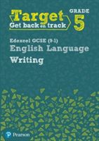 Target Grade 5 Writing Edexcel GCSE (9-1) English Language Workbook - Target Grade 5 Writing Edexcel GCSE (9-1) English Language Workbook (Grant David)(Paperback)