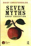 Seven Myths About Education (Christodoulou Daisy (Head of Research and Innovation at ARK Academies UK))(Paperback)