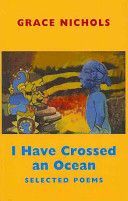 I Have Crossed an Ocean - Selected Poems (Nichols Grace)(Paperback)