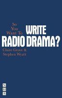 So You Want To Write Radio Drama? (Grove Claire)(Paperback)